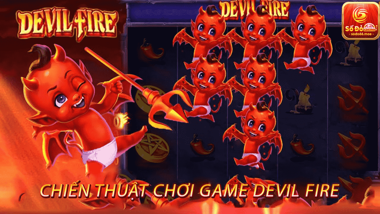 Chiến Thuật Chơi Game Devil Fire